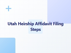 Utah Heirship Affidavit Filing Steps