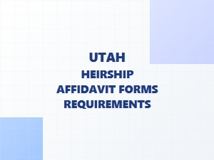 Utah Heirship Affidavit Forms Requirements