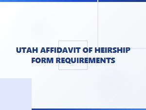 Utah Affidavit of Heirship Form Requirements