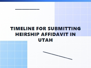Timeline for Heirship Affidavit Approval in Utah