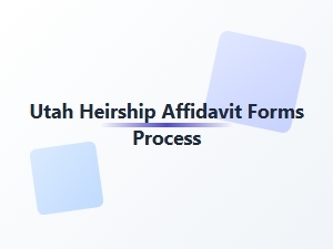 Utah Heirship Affidavit Process Basics