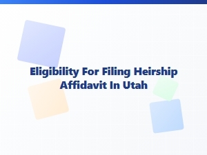 Who Can File Heirship Affidavit in Utah
